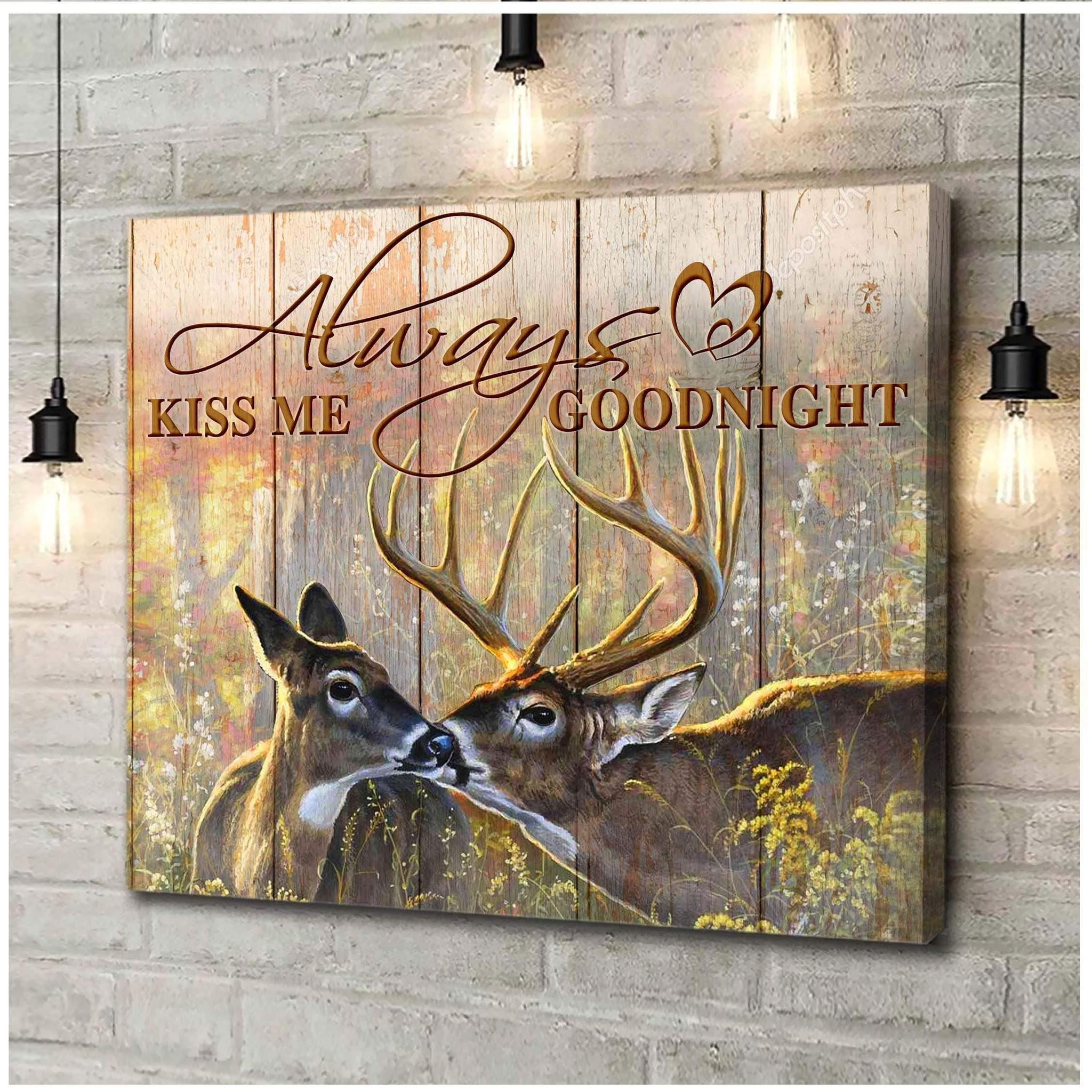 Always Kiss Me Goodnight – Gift For Home Decor, Best Gift Idea, Gift For Family – Canvas Prints, Matte Canvas