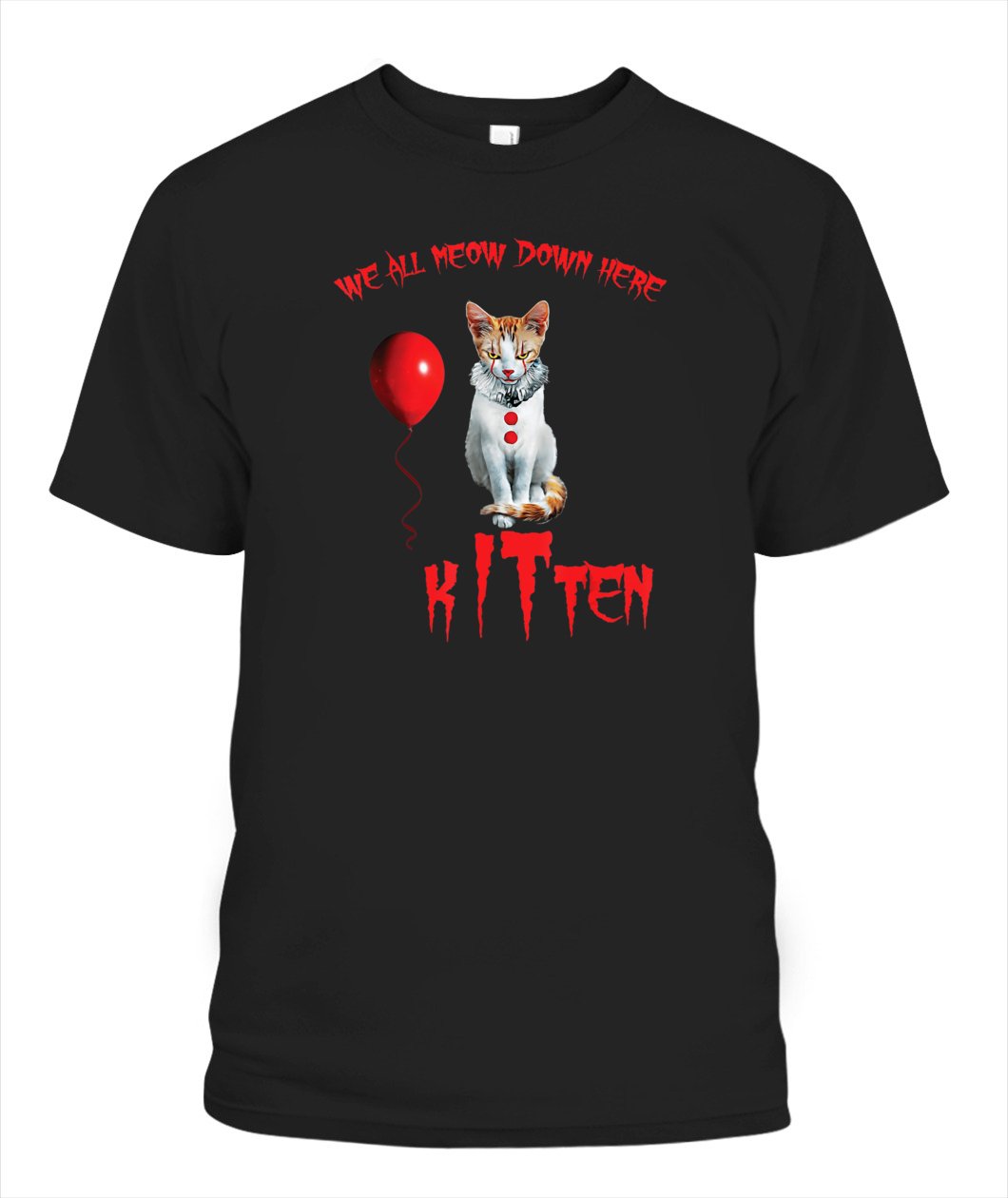 We All Meow Down Here Clown Kitten Halloween Customize Any Ideas, Personalized T-shirt, Hoodie Adult, Kid, Unisex