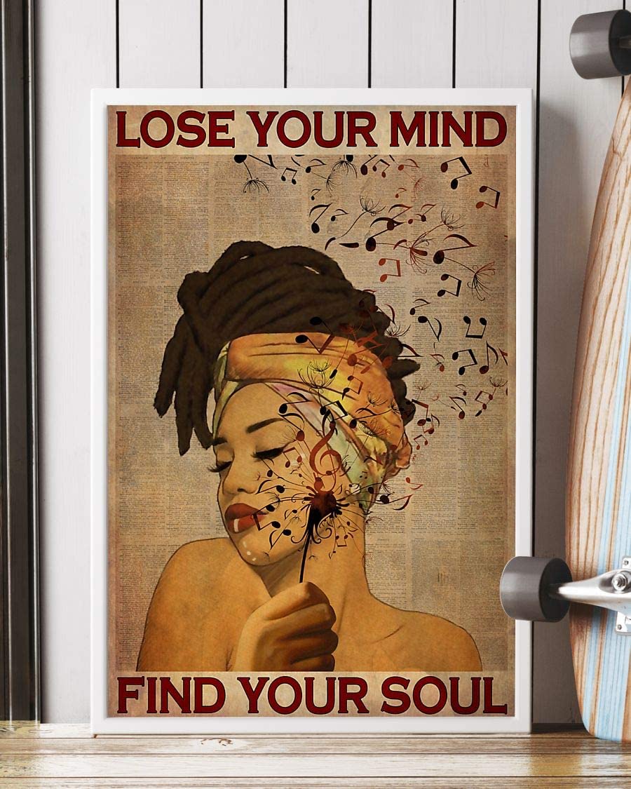 African American Girl Music Dandelion Lose Your Mind Find Your Soul Poster Perfect Ideas On Xmas Birthday Home Decor