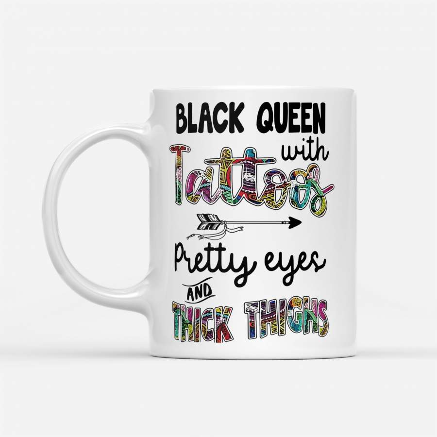 Black Queen With Tattoos Pretty Eyes And Thick Thighs – White Mug