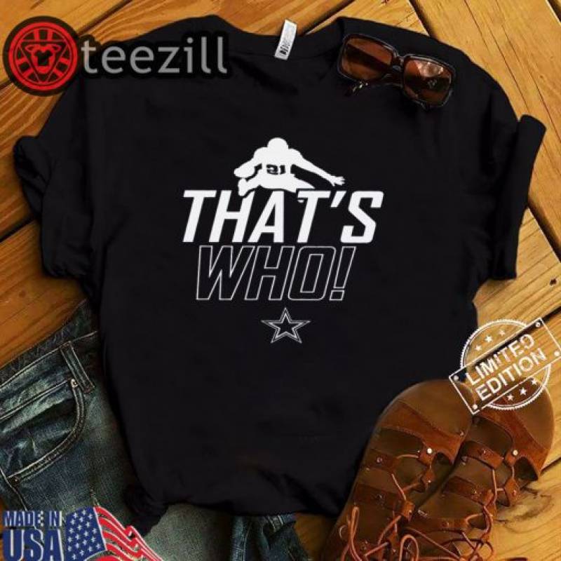 ZEKE WHO – THAT’S WHO SHIRT Zeke Who Ezekiel Elliott – Dallas Cowboys T-Shirts