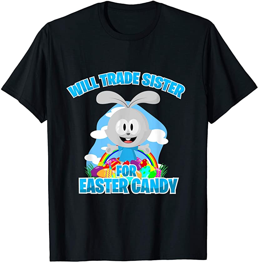 Will Trade Sister For Easter Candy Eggs Funny Toddler Boys T-Shirt