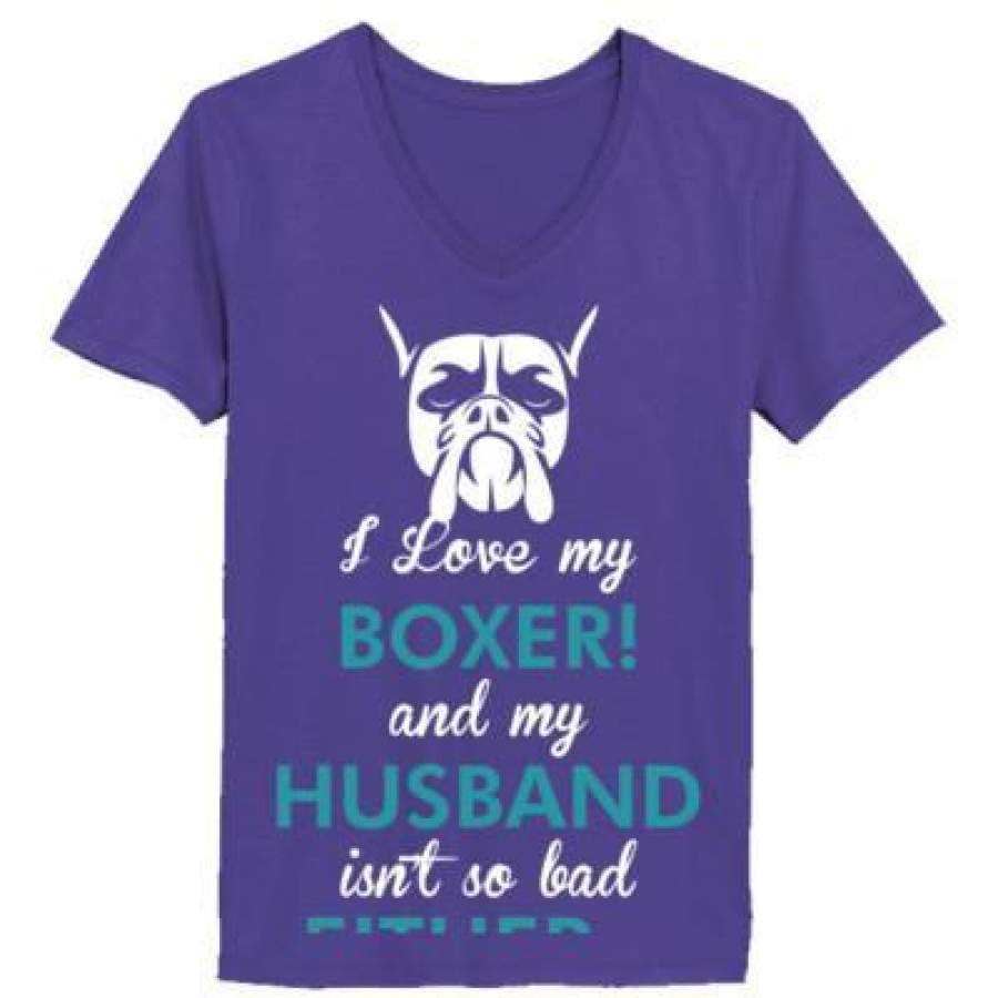 AGR I Love My Boxer Dog My Husband Isnt So Bad Either – Ladies’ V-Neck T-Shirt