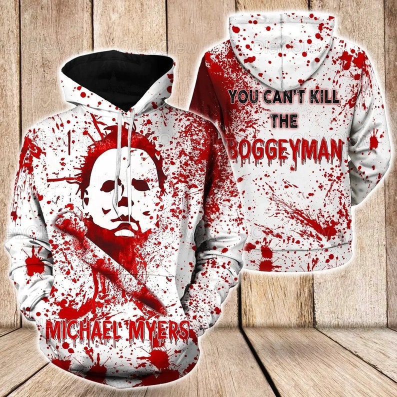 Michael Myers Hoodie, Michael Myers 3D Hoodie, Michael Myers Shirt, Horror Hoodie, You Can’t Kill The Boogeyman Hoodie