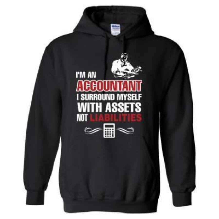 AGR I Am An Accountant I Surrond My With Assets Not Liabilities – Heavy Blend™ Hooded Sweatshirt