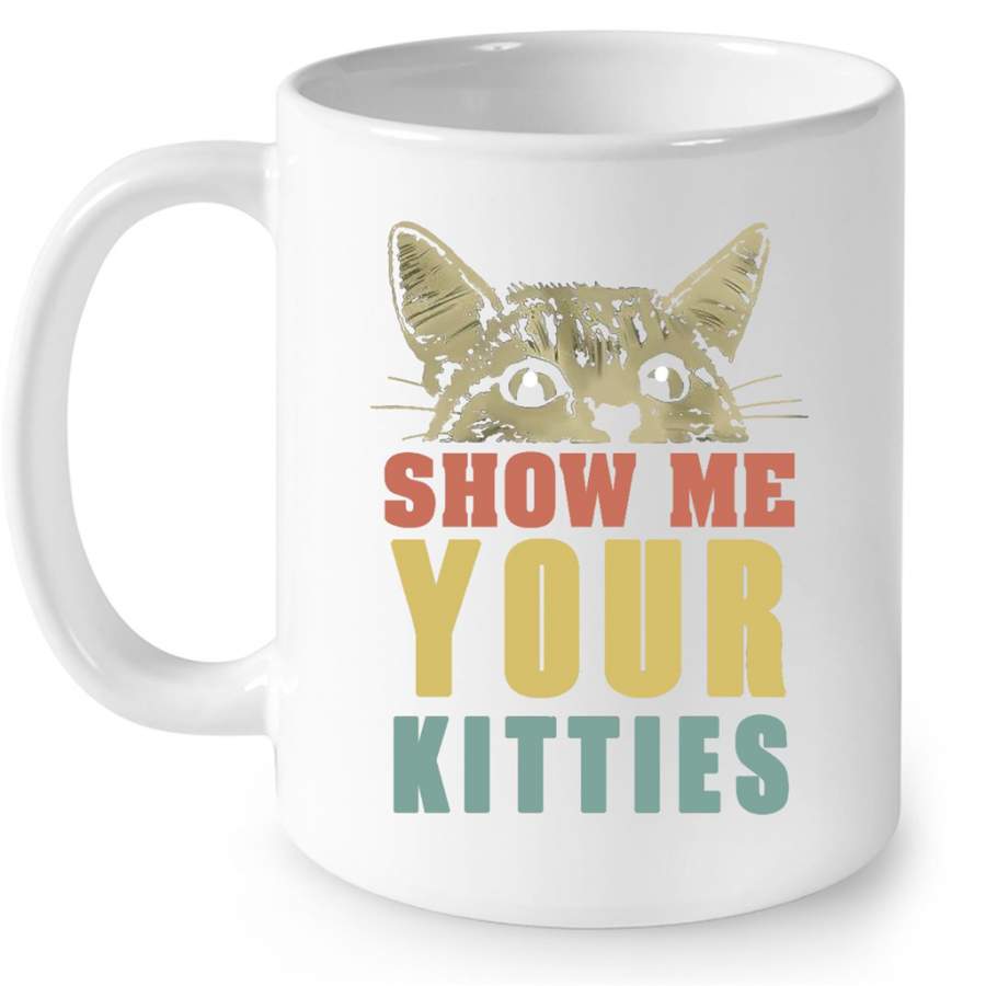 Show Me Your Kitties Classic Vintage Retro Design – Full-Wrap Coffee White Mug