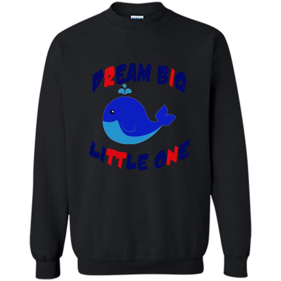 Dream Big Funny Baby Whale – Gildan Crewneck Sweatshirt