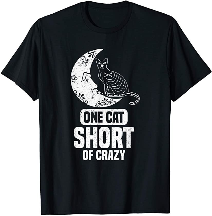 One Cat Short Of Crazy Sugar Skull Moon and Kitten T-Shirt