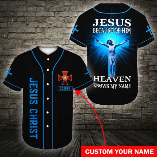 Personalized Christian Baseball Shirt M2, Jesus Because Of Him, Heaven Knows My Name