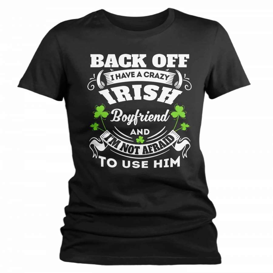 Women’s Personalized Irish T Shirt Crazy Irish Boyfriend Shirt Custom Irish Shirt St Patrick’s Day Shirt St Pats Day