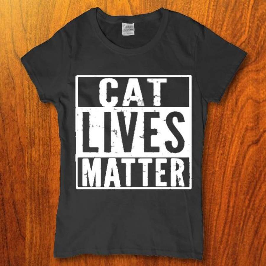 Cat lives matter funny kitty kitten Women’s t-shirt