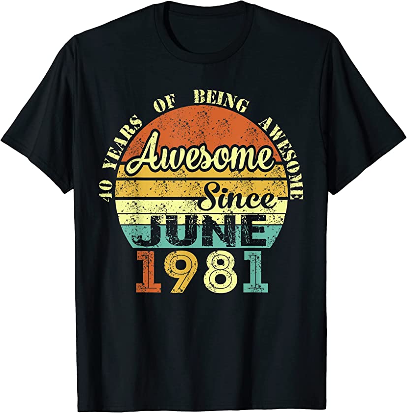 Vintage June 1981 Retro 40 Years Old 40th Birthday T-Shirt