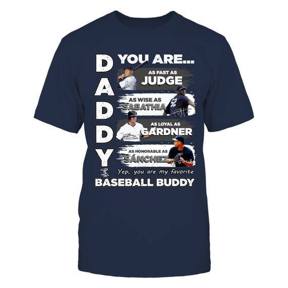 Yankees Daddy You Are Baseball Buddy Gildan Shirt Aaron Judge Shirt New York Nyc Shirt