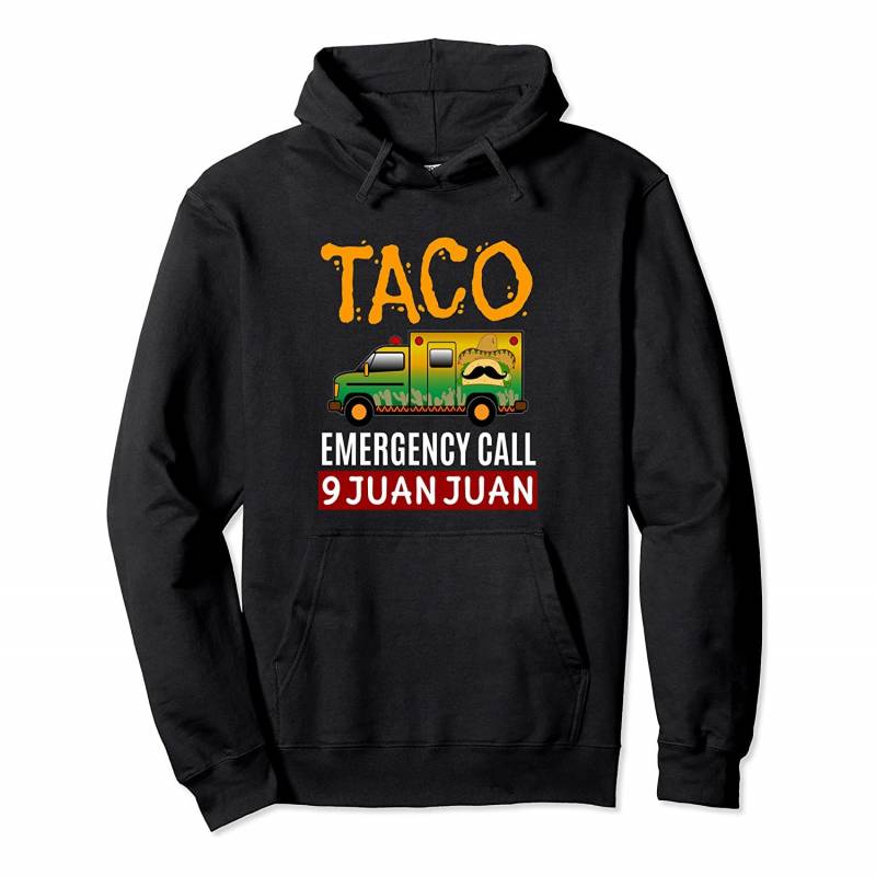 Taco Truck Emergency Call 9 Juan Juan Mexican Humor Hispanic Pullover Hoodie, T-Shirt, Sweatshirt