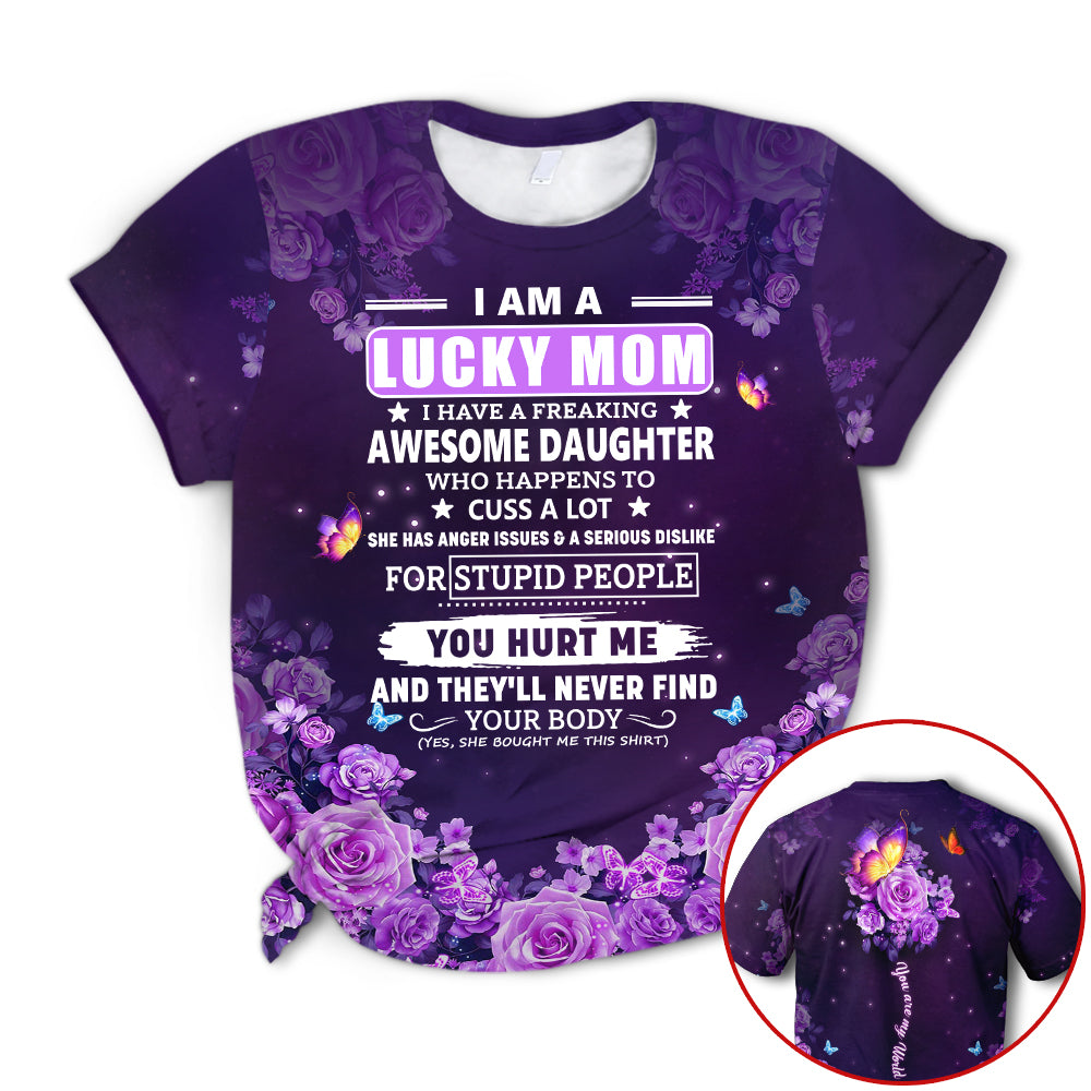 I Am A Lucky Mom I Have A Freaking Awesome Daughter Who Happens To All Over Print Rose & Butterfly Shirts For Mom Hg98 Nh95