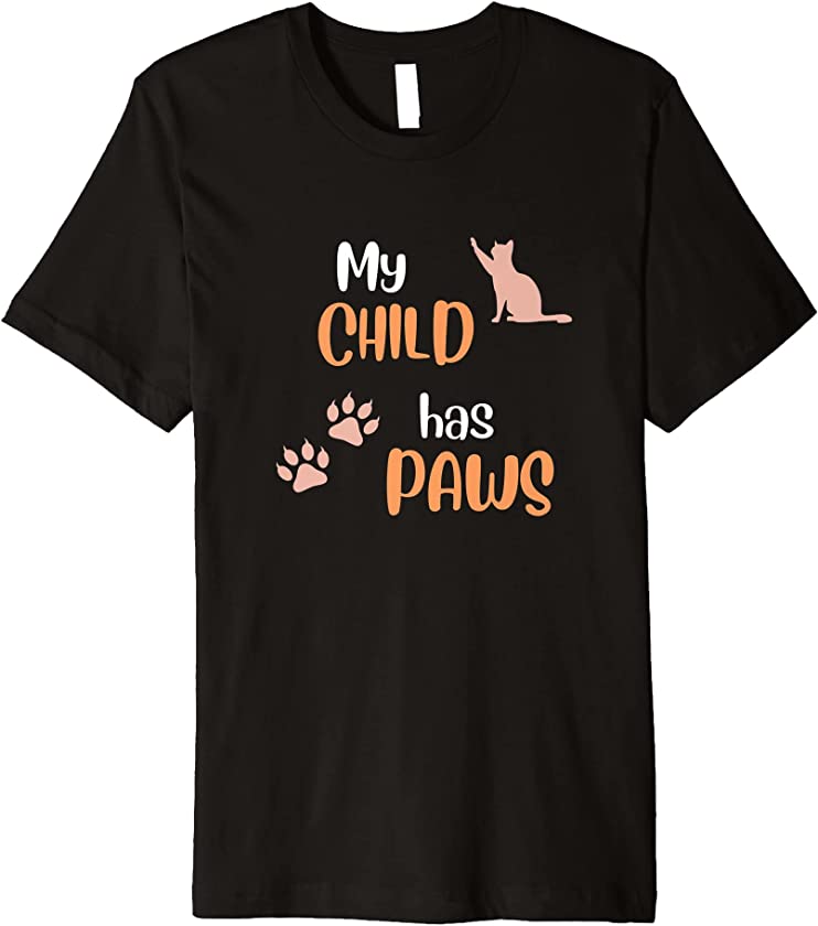 Cat Mom, Cat Dad, My Child Has Paws, Kitten Lover Premium T-Shirt