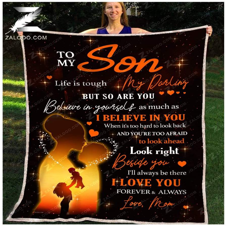 Zalooo – Custom Fleece Blanket – To my Son (Mom) – Life is tough but so are you