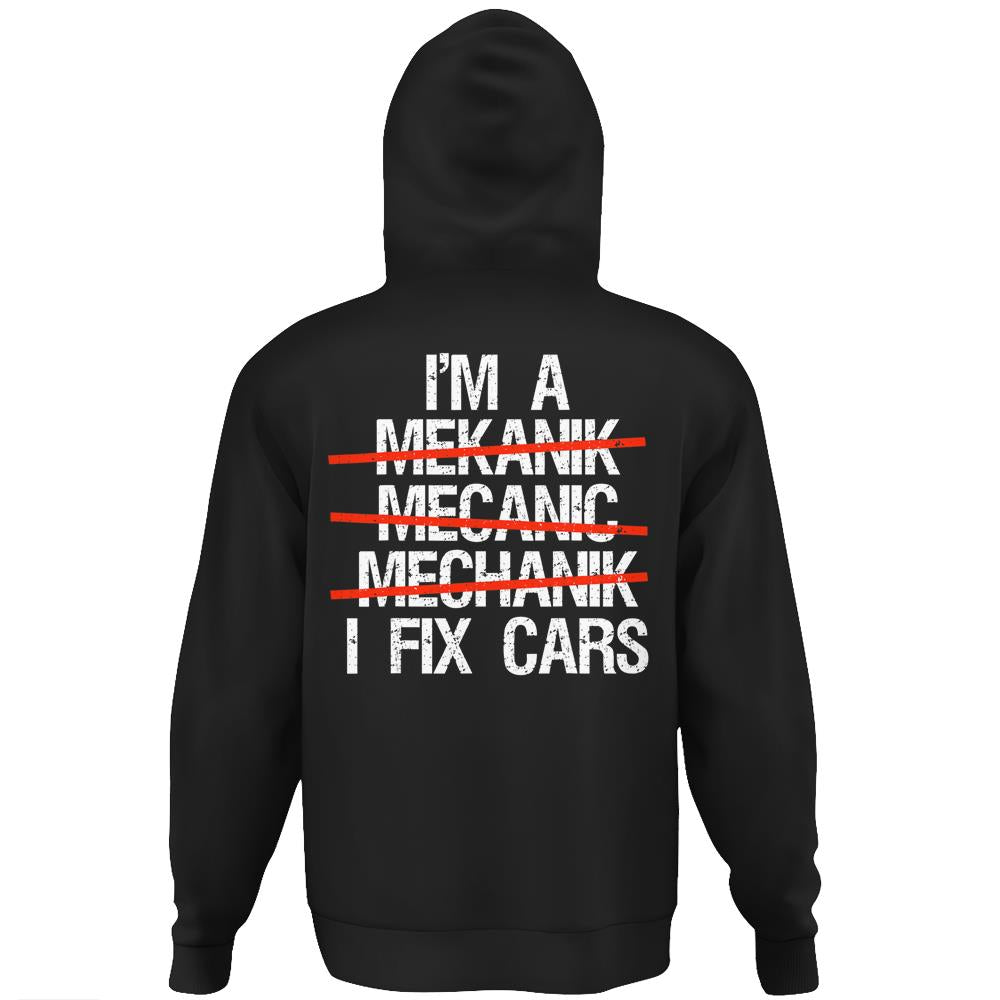 Funny I’M A Mechanic I Fix Things Mens Fathers Day Hoodie Print On Back