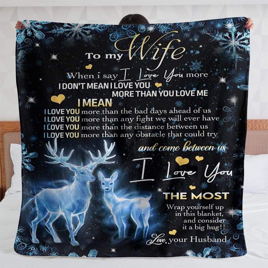 .Deer husband to my wife, I love you more than the bad days a head of us Fleece Blanket #H