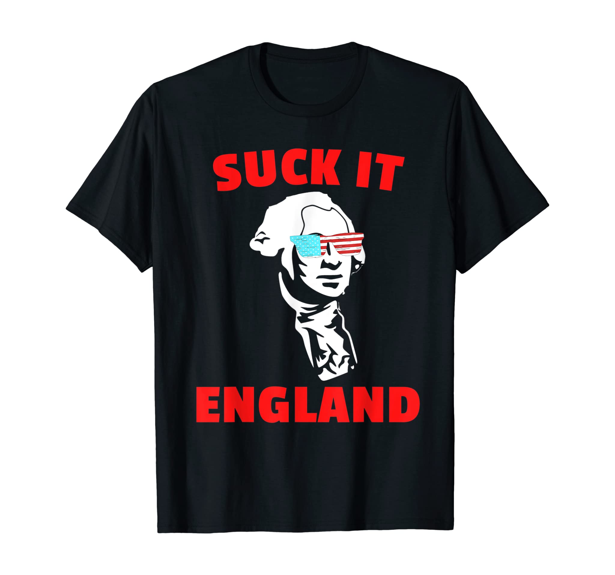 Suck It England Funny 4th of July Shirt for Men Women T-Shirt