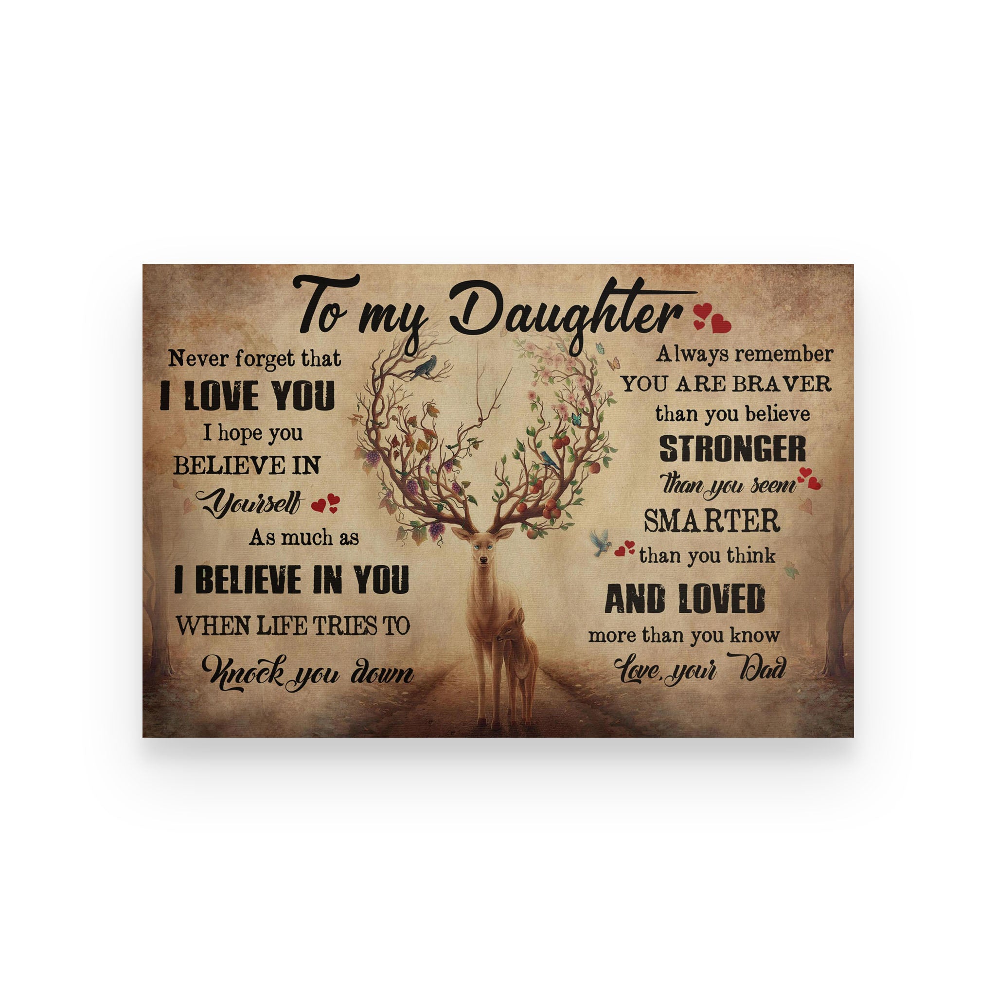 Deer poster Dad to daughter When life tries to knock you down always remember you are braver than you believe stronger than you seem smarter than you think