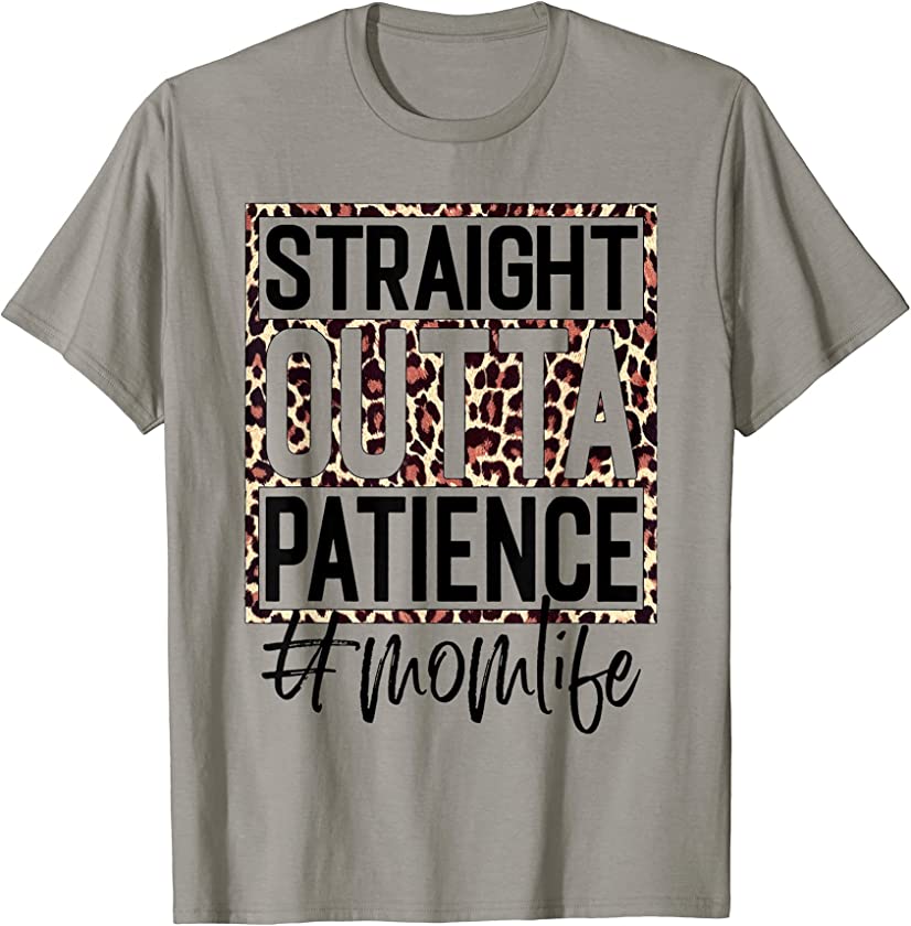 Straight Outta Patience Mom Life Leopard Plaid Mothers Day T-Shirt