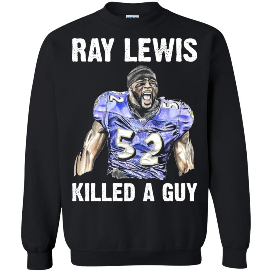 AGR Ray Lewis killed a guy Sweatshirt