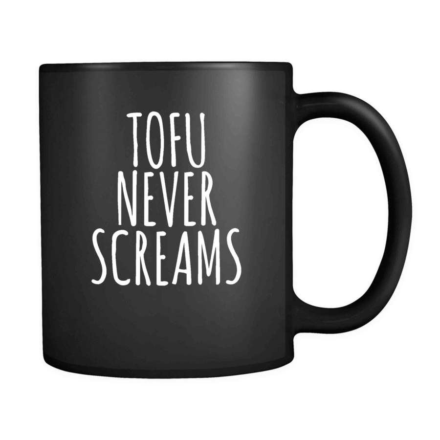 Tofu Never Screams Slogan Veganism Vegetarian Vegan Plant Eater Animal Rights Activist Tumblr 11oz Mug