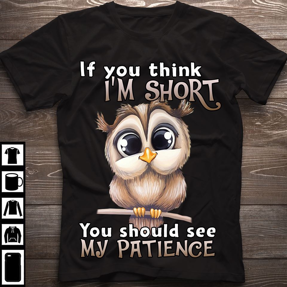 If You Think I’m Short You Should See Mt Patience Standard Men T-Shirt