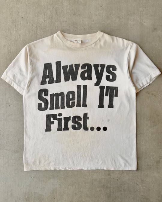 Always Smell It First T-shirt