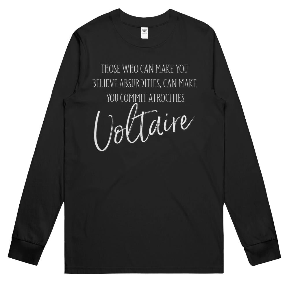 Voltaire Quotes Those Who Can Make You Believe Absurdities Long Sleeve T-Shirt