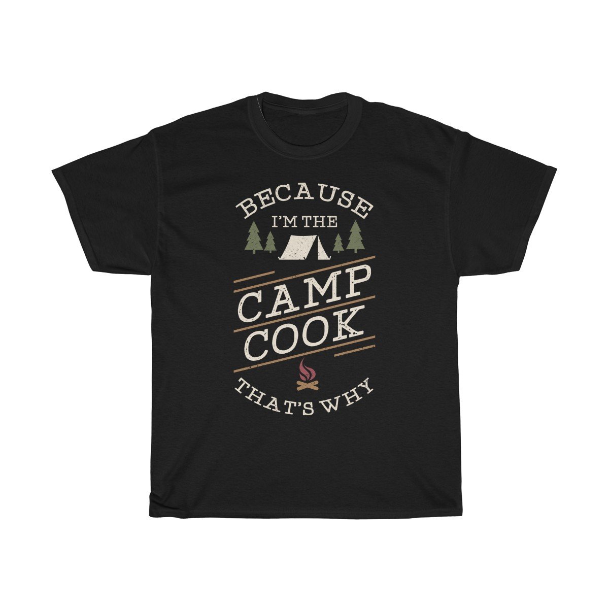 Because Im the Camp Cook Tshirt