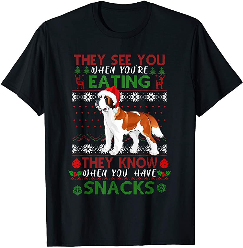 They See You When You’re Eating saint bernard Ugly Christmas T-Shirt