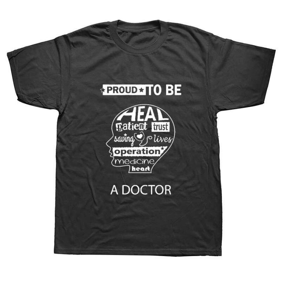 Proud To Be A Doctor Medical Student Funny T Shirts Men Summer Cotton Harajuku Short Sleeve O Neck Streetwear Black T-Shirt