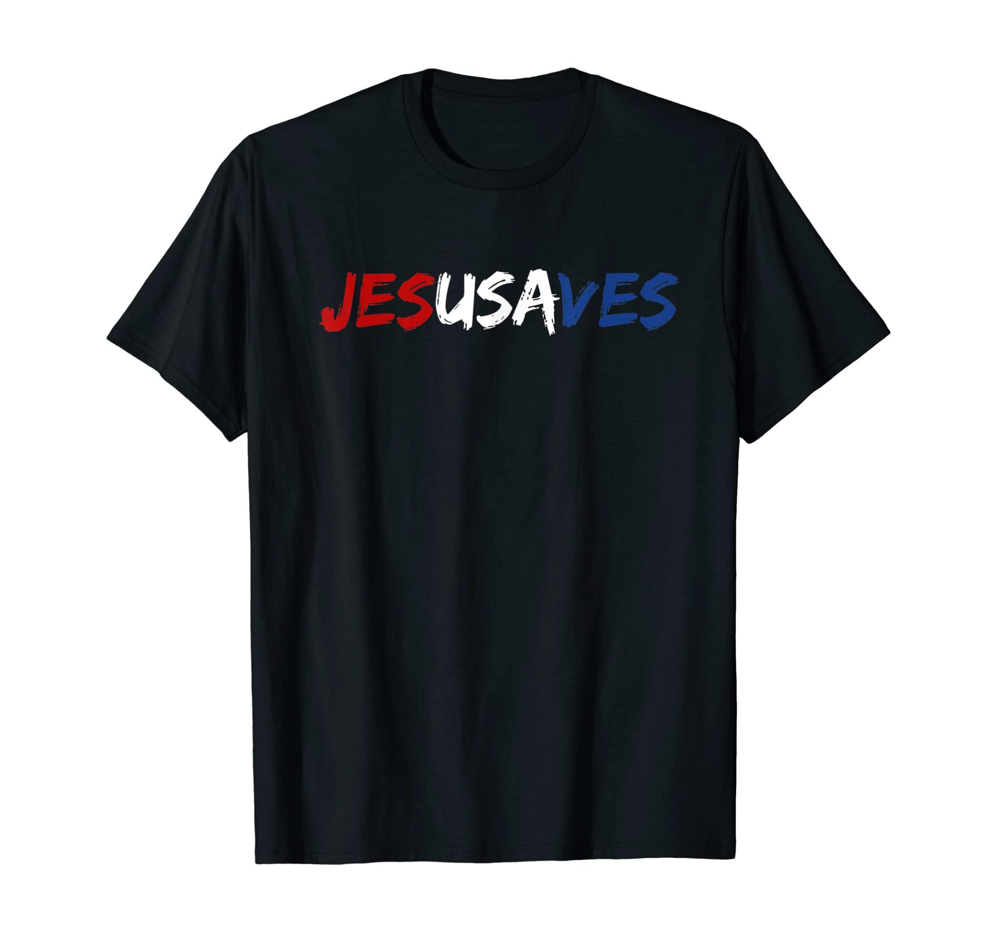 Jesus Saves Shirt Religious Patriotic Usa Pride Gift T-Shirt