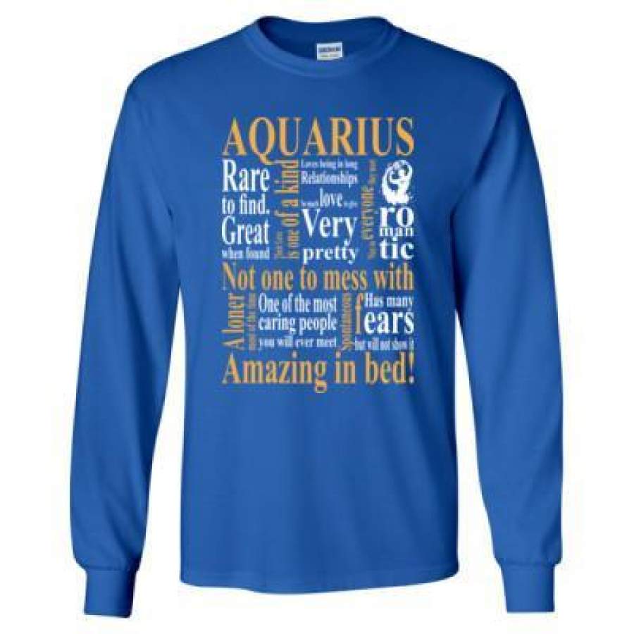 AGR Aquarius Rare To Find Great When Found Not One To Mess With Amazing In Bed – Long Sleeve T-Shirt