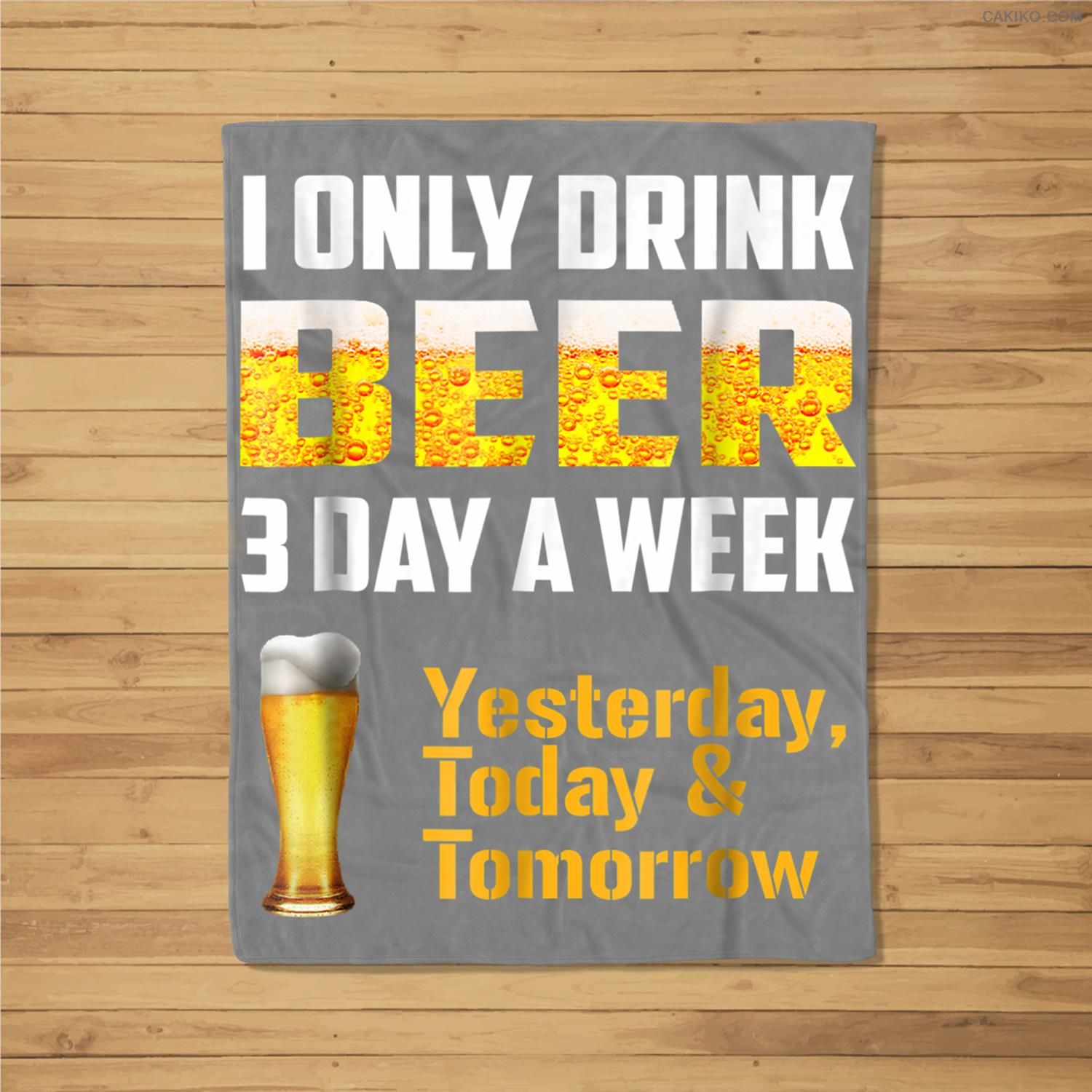I Only Drink Beer 3 Day A Week , Funny Beer Fleece Blanket