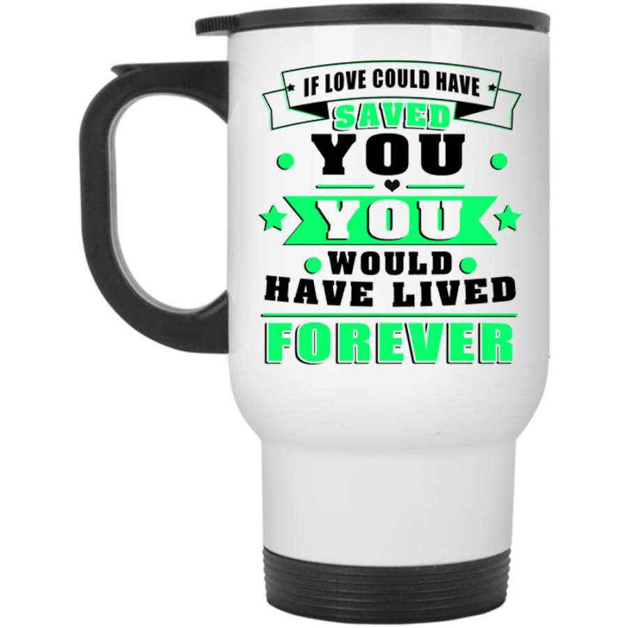 Cool Couple Travel Mug, If Love Could Have Saved You Mug