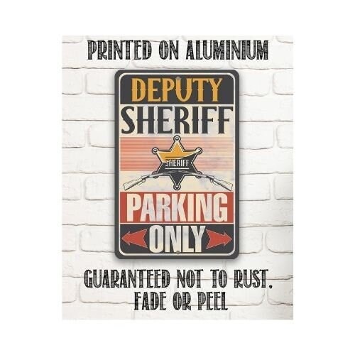 Deputy Sheriff Parking Only – 8″ x 12″ or 12″ x 18″ Aluminum Tin Awesome Metal Poster