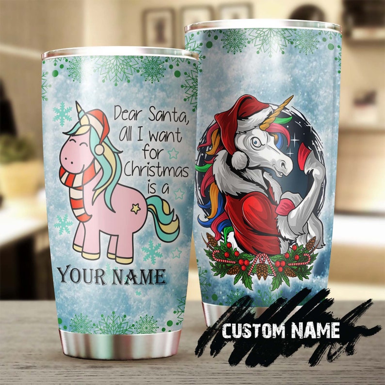 Dear Santa All I Want For Christmas Is A Unicorn Personalized Tumbler-Unicorn Tumbler-Fancy Unicorn Christmas Gift For Family For Kids