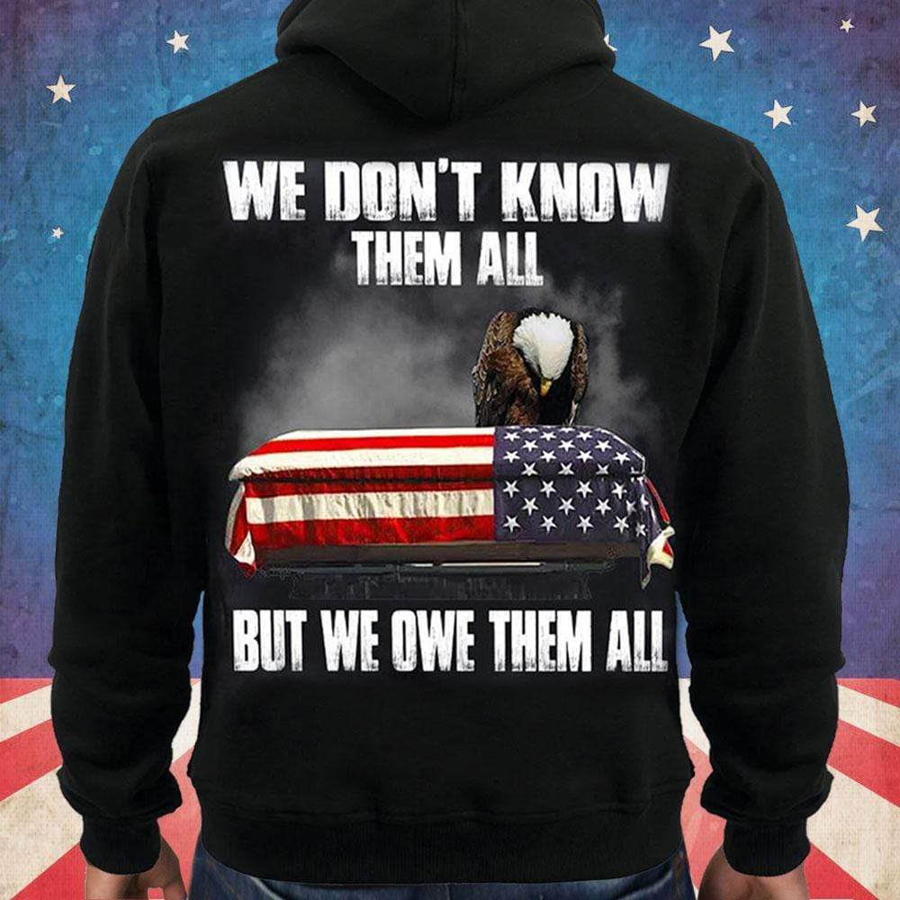 We Don’T Know Them All But We Owe Them All Veteran Hoodie, Shirts