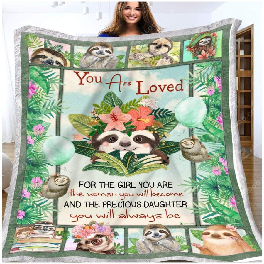 You Are Loved For The Girl You Are Sloth Blanket