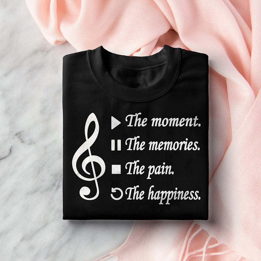 The Moment The Memories The Pain The Happiness Music Lovers Gift Standard/Premium T-Shirt