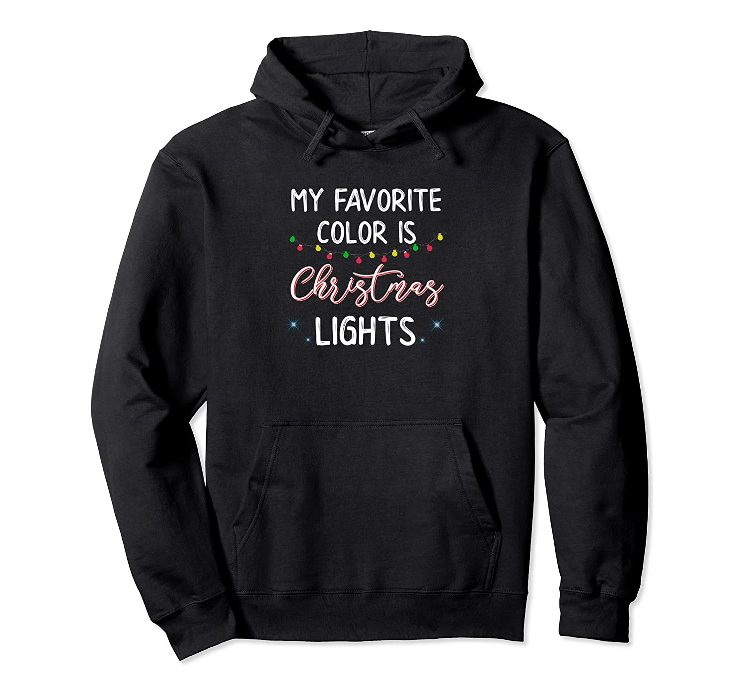 My Favorite Color Is Christmas Lights Candy Cane Cute Fun Pullover Hoodie T-Shirt, Sweatshirt, Tank Top