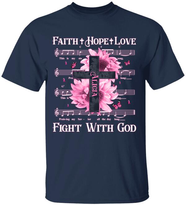 Faith Hope Love Fight With God Personalized Shirt Breast Cancer Awareness Sh-00765-Ctha