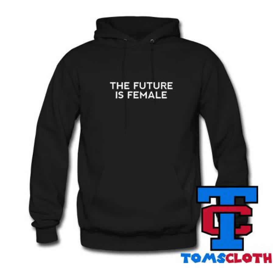 The Future Is Female Hoodie