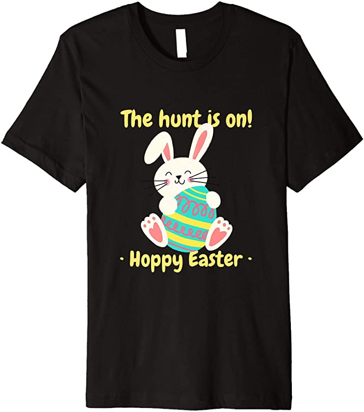 The hunt is on – Hoppy Easter | Easter bunny Easter gift Premium T-Shirt