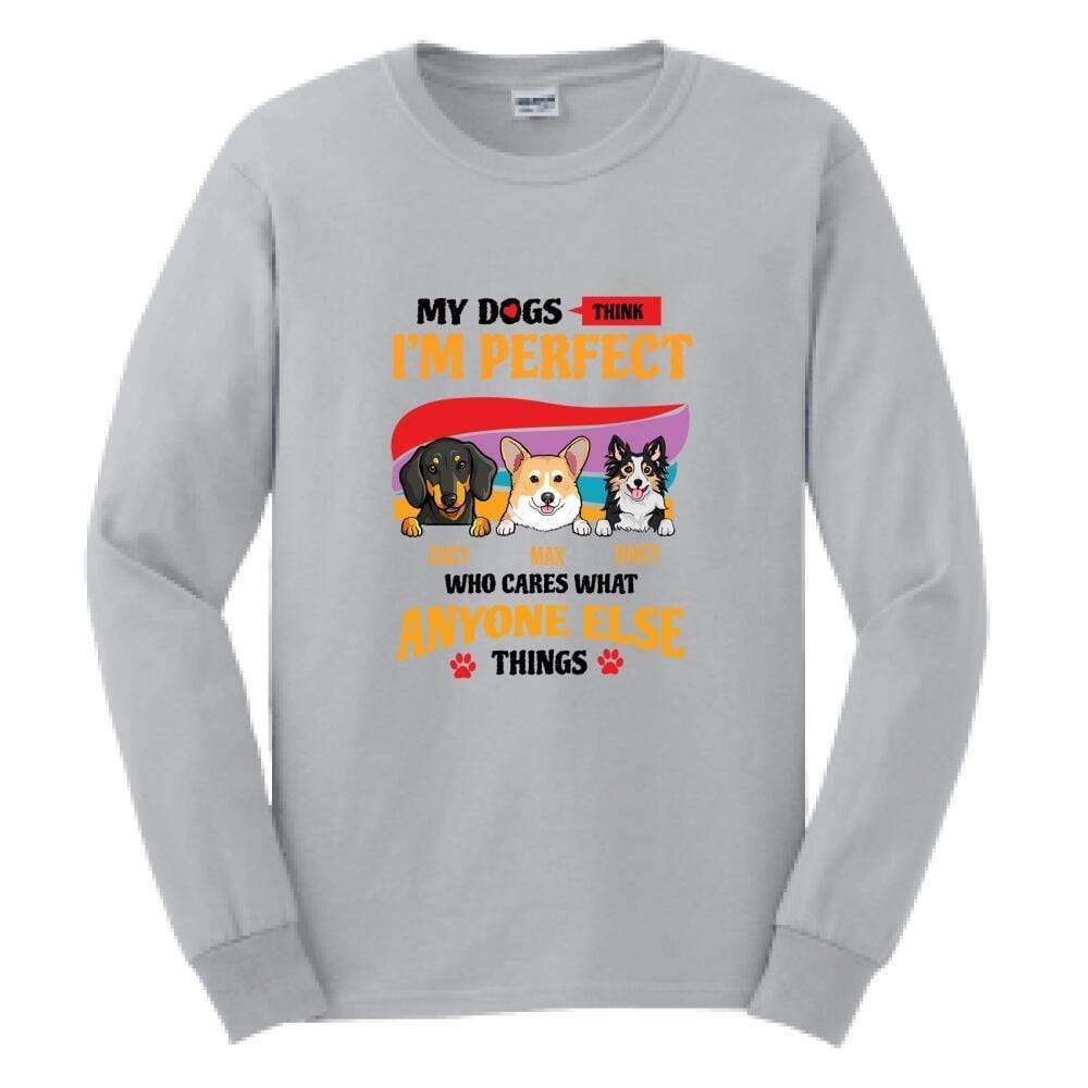 [CityBarks] [Long sleeve] Personalized dogs – gifts for dog lovers – DOGs funny- Dogs Make Me Happy -My dogs im perfect who cares what anyone else thinks black AAK230