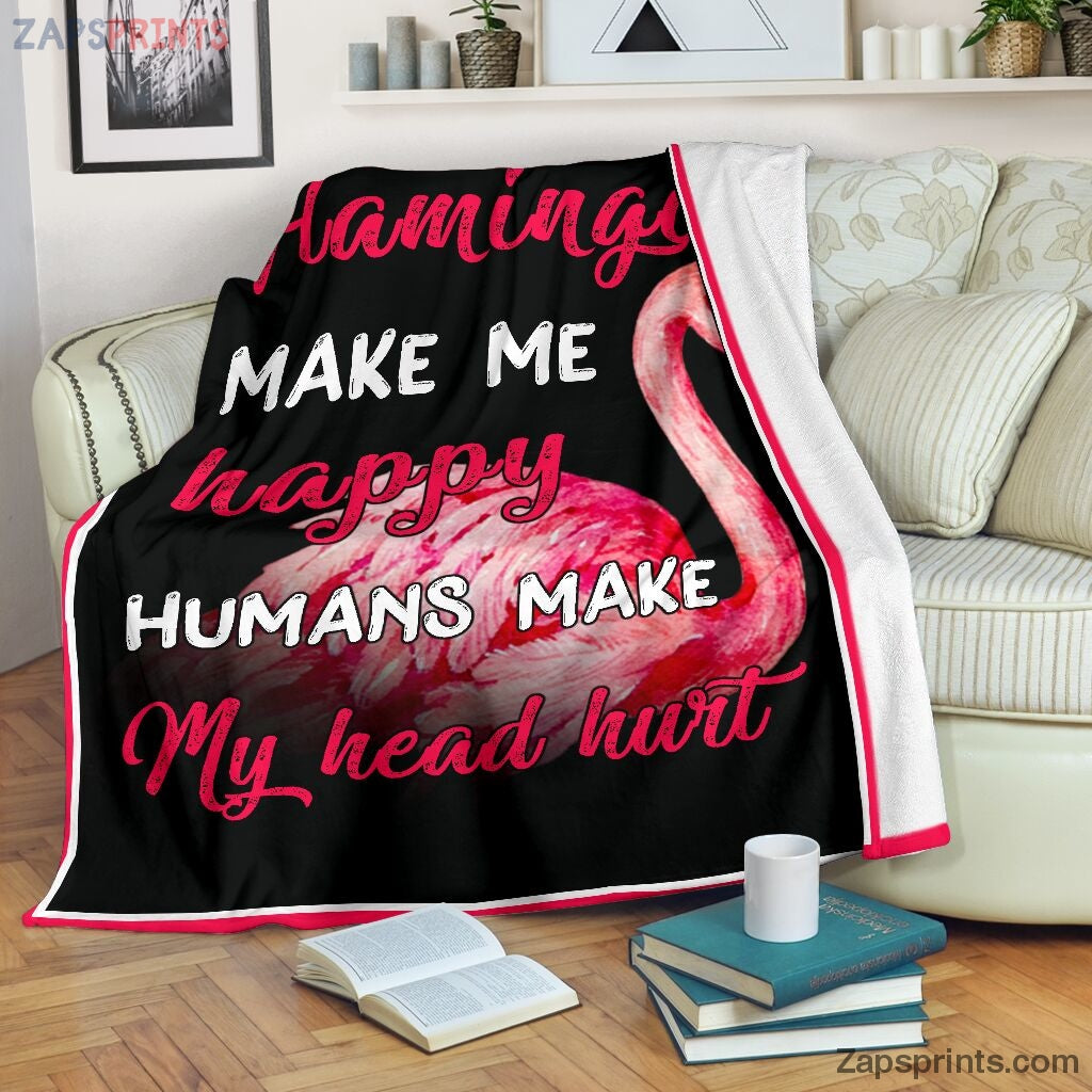 Flamingos Make Me Happy Blanket – Cool Gift Ideas