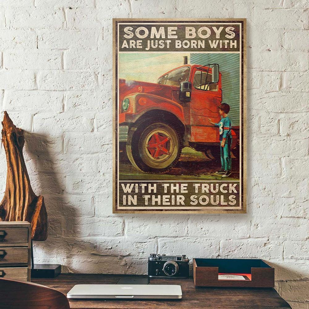 Canvas Art Prints Some Boys Are Just Born With The Truck In Their Soul Vertical Canvas Wall Art Delightful Canvas Home Decoration